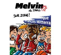 Melvin de Paris - Sur Zone ! - Volume 02 - Logann Kerouasse - Heureusement - broché - Bande dessinée jeunesse