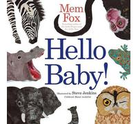 Mem Fox – Hello Baby! – Illustré par Steve Jenkins – Livre cartonné