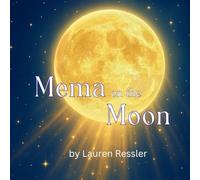 Mema on the Moon: A Soothing Story for Little Hearts Who Miss Someone