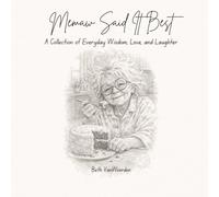 Memaw Said It Best: A Collection of Wisdom, Love, and Laughter