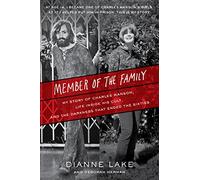 Member of the Family: My Story of Charles Manson, Life Inside His Cult, and the Darkness That Ended the Sixties