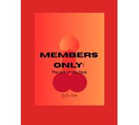 Members Only:: The Art of the Dick