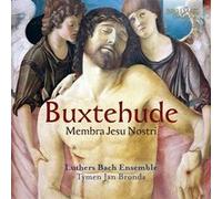 Buxtehude: Membra Jesu Nostri