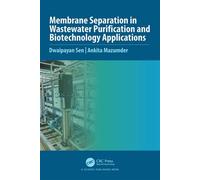 Membrane Separation in Wastewater Purification and Biotechnology Application - Dwaipayan Sen - CRC Press - ebook (ePub) - Livre