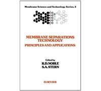 Membrane Separations Technology: Principles And Applications