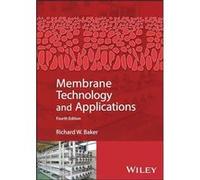 Membrane Technology and Applications by Baker & Richard W. Membrane Technology and Research & Inc. Baker Richard W. Membrane Technology and Research Inc. (Auteur)
