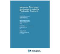 Membrane Technology: Applications To Industrial Wastewater Treatment