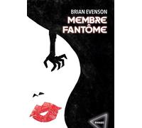 Membre fantôme - Brian Evenson - Rivages - broché - Roman