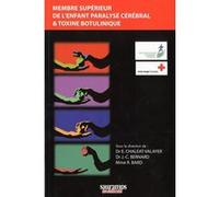 Membre superieur de l'enfant paralyse cerebral et toxine botulinique Rachel Bard (Direction), Emmanuelle Chaleat-Valayer (Direction), Jean-Claude Bernard (Direction), CHALEAT/VALAYER (Auteur)