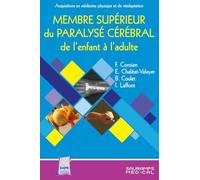 MEMBRE SUPERIEUR DU PARALYSE CEREBRAL DE L ENFANT ET DE L ADULTE: ENTRETIENS DE MEDECINE PHYSIQUE ET DE READAPTATION