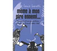 Même À Mon Pire Ennemi - Souvenirs D'une Parenthèse : Prison De Fresnes 1980-1985