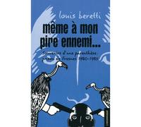 Même à mon pire ennemi... Souvenirs d'une parenthèse : Fresnes - Louis Beretti - L'insomniaque - broché - Essai