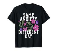 Même anxiété Jour différent T-Shirt