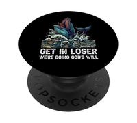 Mème chrétien drôle Get in Loser, Nous Faisons la volonté de Dieu PopSockets PopGrip Adhésif
