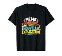 Même Consigne Nouvelle Explication AESH T-Shirt Graphique avec Valeur