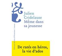 Même dans sa jeunesse - Julien Cridelause - Heloise Ormesson - broché - Roman