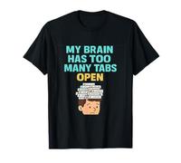 Meme de bureau amusant Mon cerveau a trop d'onglets ouverts T-Shirt