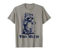 Mème de café Anti-Social Amusant « Too Much » de Grumpy Raccoon T-Shirt