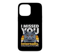 Mème de Chat drôle en Interne : « Je t'ai manqué » Coque pour iPhone 13 Pro Max