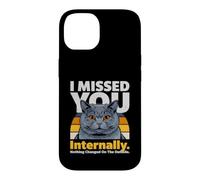 Mème de Chat drôle en Interne : « Je t'ai manqué » Coque pour iPhone 14