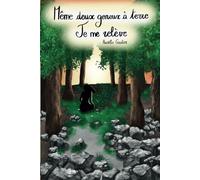 Même deux genoux à terre je me relève