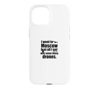 Meme drôle de Moscou - Tout ce Que J'Ai, c'était des Drones Coque pour iPhone 15