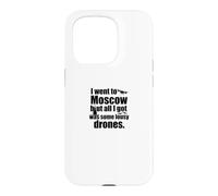Meme drôle de Moscou - Tout ce Que J'Ai, c'était des Drones Coque pour iPhone 15 Pro