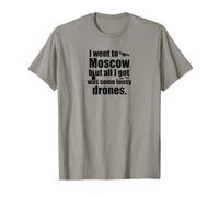 Meme drôle de Moscou - Tout ce Que J'Ai, c'était des Drones T-Shirt