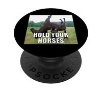 Meme drôle Hold Your Horses PopSockets PopGrip Adhésif