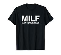 Mème fantaisie humoristique Y2K sans charnière avec inscription « MILF Man I Love Feet » T-Shirt