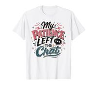 Mème Humoristique « My Patience Left The Chat » T-Shirt Graphique avec Valeur