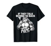 Meme If They Talk Behind Your Back Fart Funny Oddly Specific T-Shirt