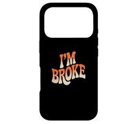 Mème I'm Broke Qui Dit Que pour Qui n'a Pas d'argent, Je suis fauché Coque pour iPhone 17 Pro