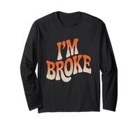 Mème I'm Broke Qui Dit Que pour Qui n'a Pas d'argent, Je suis fauché Manche Longue