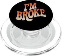 Mème I'm Broke Qui Dit Que pour Qui n'a Pas d'argent, Je suis fauché PopSockets PopGrip pour MagSafe