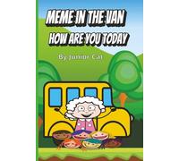 Meme in the Van: “How Are You Today?”: A children's short Story about a grandmother named Meme who teaches and instills positive affirmations, life lessons and dealing with real life situations