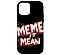 Meme it Mean Discours pour garçons et Filles drôles Coque pour iPhone 12 Mini