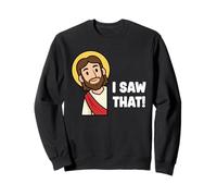 Mème Jésus I Saw That! Citation chrétienne drôle Sweatshirt