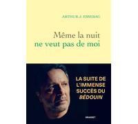 Même la nuit ne veut pas de moi - Arthur Essebag - Grasset - broché - Essai