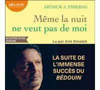 Même la nuit ne veut pas de moi - Arthur J. Essebag - Audiolib - Livre audio - Livre