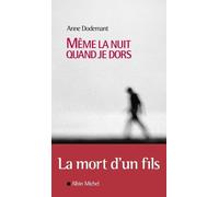 Même la nuit quand je dors - Anne Dodemant - Albin Michel - broché - Essai