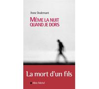 Même la nuit quand je dors - Anne Dodemant - Albin Michel - broché - Essai