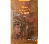 Même le silence l'écoute