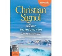 Même les arbres s'en souviennent Livre audio 1 CD MP3 - Christian Signol - Audiolib - Texte lu (CD) - Textes lus CD
