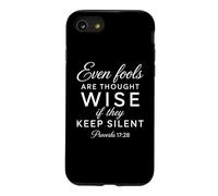 Même Les imbéciles sont considérés comme des sages Écritures silencieuses (Proverbes 17:28) Coque pour iPhone SE (2020) / 7/8