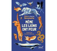 Même les lions ont peur - Chiara Morosinotto - Ecole Des Loisirs - broché - Roman junior
