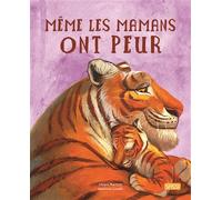 Livre enfant Album illustré Même les Mamans ont peur de Chiara R