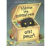 Même les monstres ont peur Grégoire Mabire (Illustration), Jessica Martinello (Auteur)