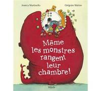 Même les monstres rangent leur chambre Grégoire Mabire (Illustration), Jessica Martinello (Auteur)