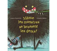 Même les monstres se brossent les dents! - Grégoire Mabire - Mijade Eds - broché - Album jeunesse